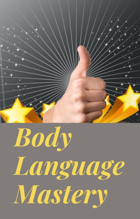 Body Language Mastery