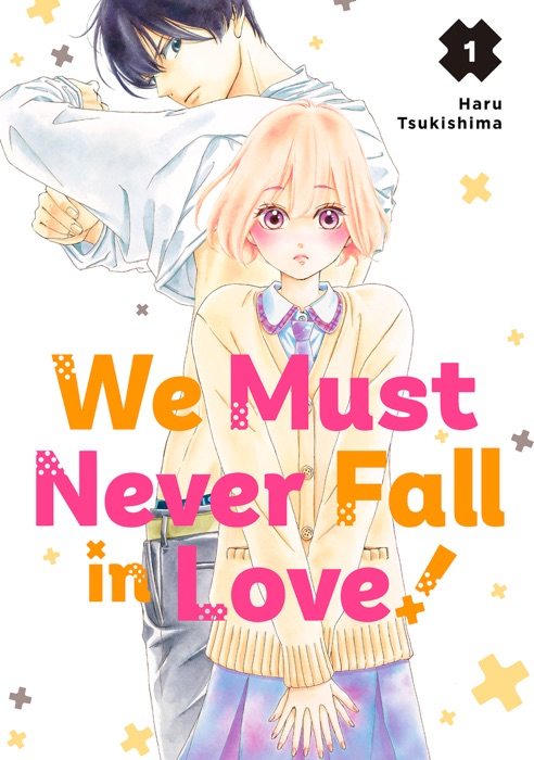 We Must Never Fall in Love! Volume 1