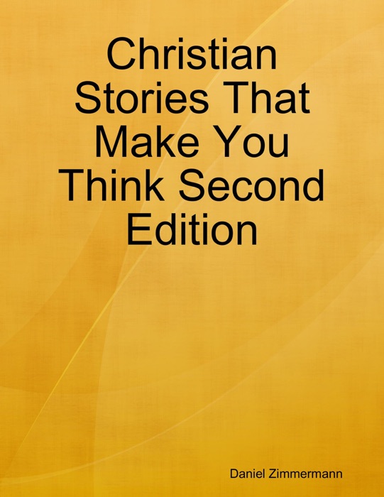 Christian Stories That Make You Think Second Edition