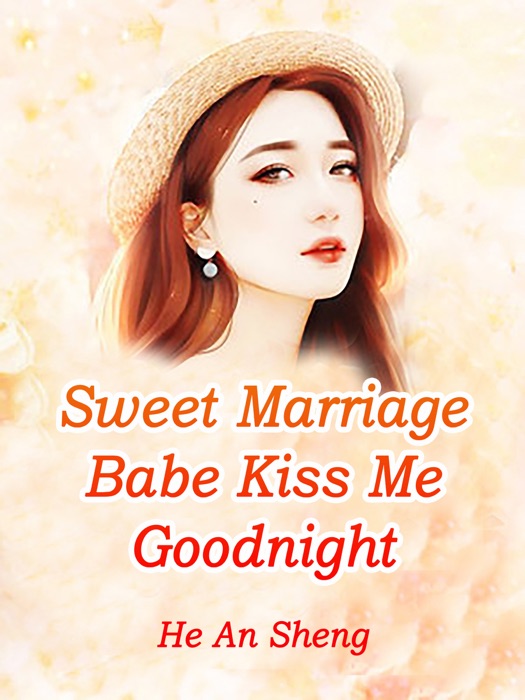 Sweet Marriage: Babe, Kiss Me Goodnight