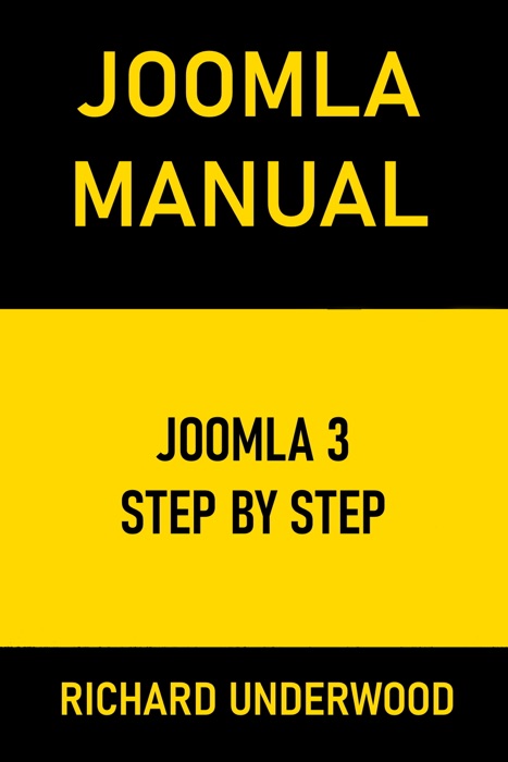 Joomla Manual: Joomla 3 Step by Step