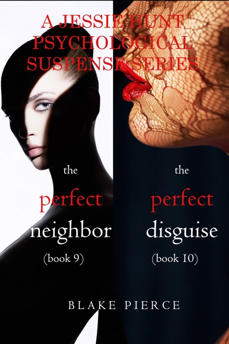 Jessie Hunt Psychological Suspense Bundle: The Perfect Neighbor (#9) and The Perfect Disguise (#10)