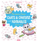 Mes dessins kawaii : Chats et chatons vraiment adorables - Mayumi Jezewski