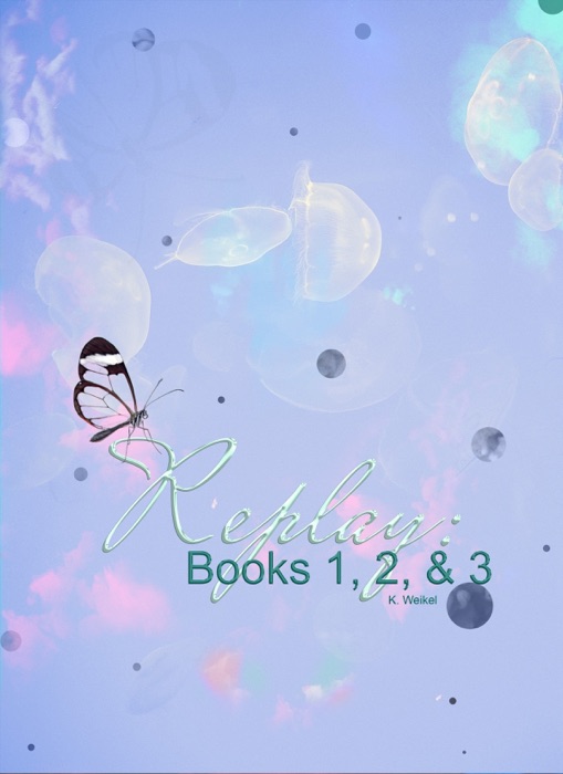 Replay: Books 1, 2, & 3