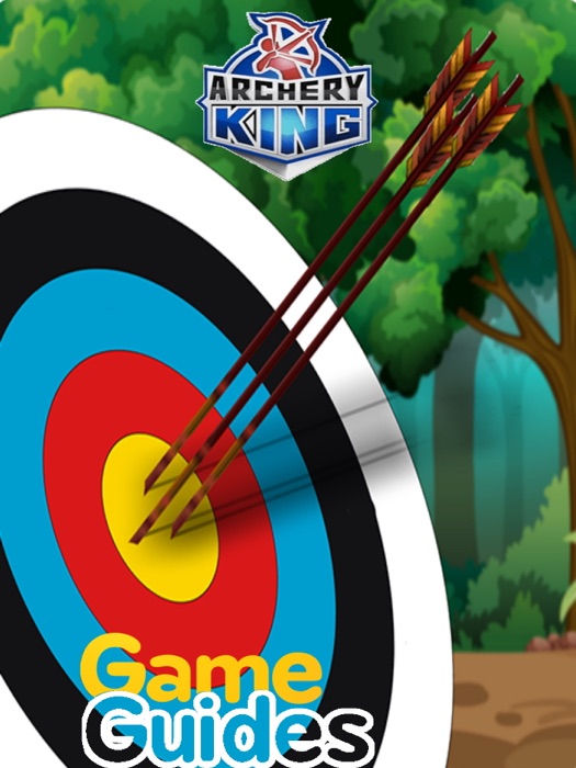 Archery King Cheats Tips & Strategy Guide