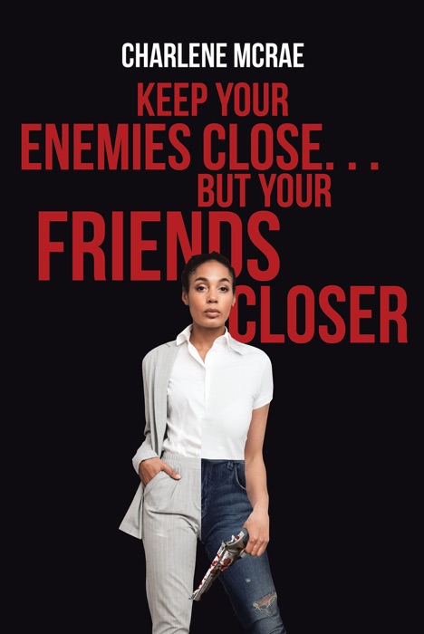 Keep Your Enemies Close. . .  But Your Friends Closer