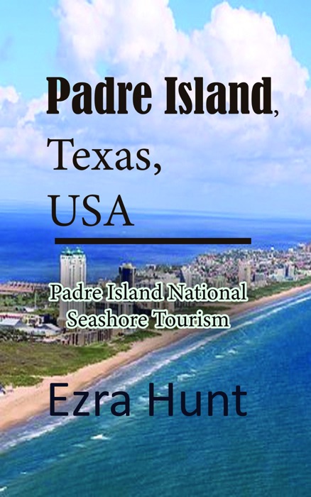 Padre Island, Texas, USA: Padre Island National Seashore Tourism