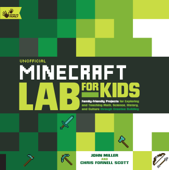 Unofficial Minecraft Lab for Kids - John Miller & Chris Fornell Scott