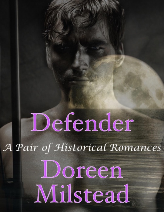 Defender: A Pair of Historical Romances