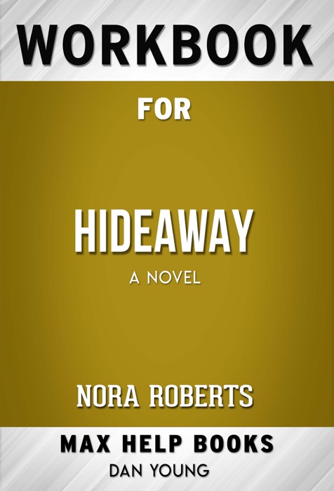 Hideaway A Novel by Nora Roberts (MaxHelp Workbooks)