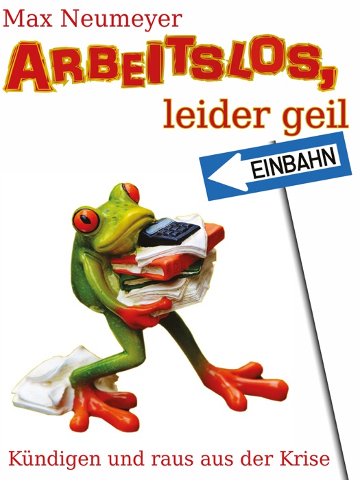 Arbeitslos, leider geil!