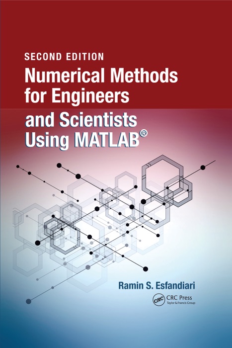 Numerical Methods for Engineers and Scientists Using MATLAB®