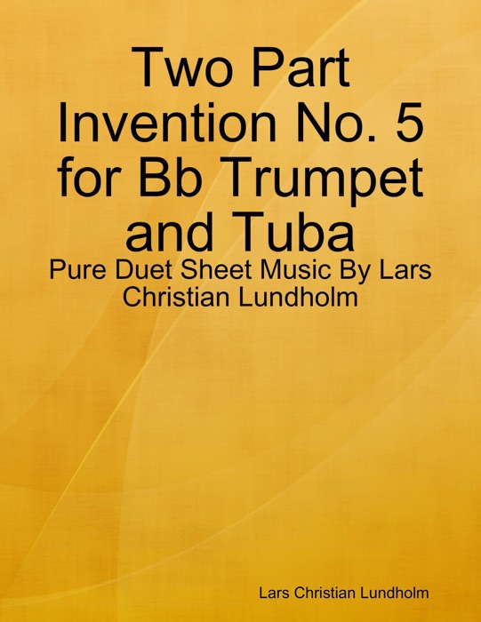 Two Part Invention No. 5 for Bb Trumpet and Tuba
