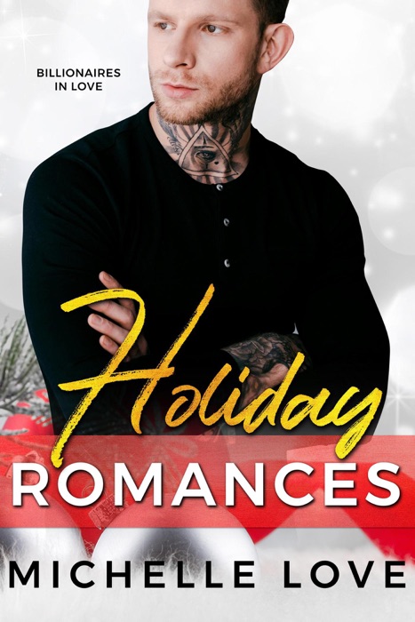 Holiday Romances: Billionaires in Love