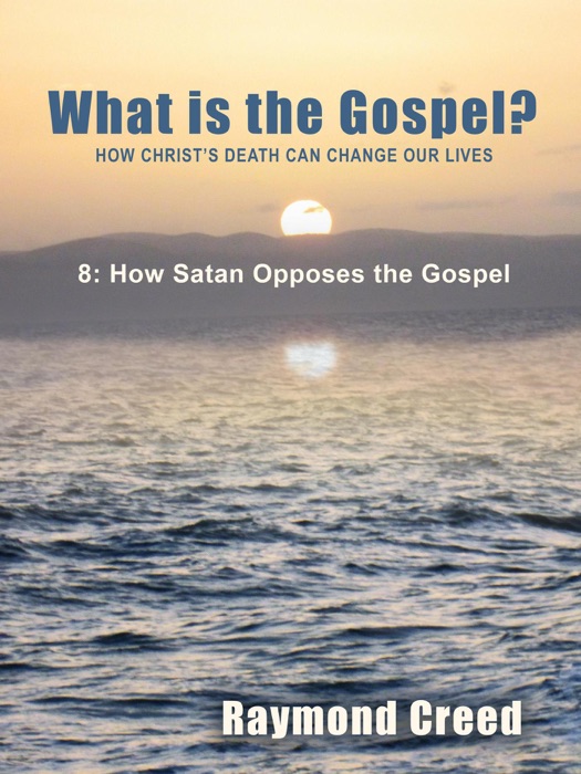 How Satan Opposes the Gospel