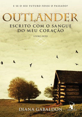Capa do livro Outlander - Escrito com o Sangue do Meu Coração de Diana Gabaldon