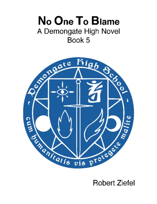 No One to Blame  - A Demongate High Novel - Book 5