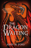 The Dragon Waiting - John M. Ford