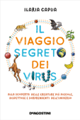 Il viaggio segreto dei virus - Ilaria Capua