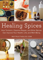 Instructables.com & Nicole Smith - Healing Spices artwork