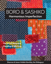 Boro &amp; Sashiko, Harmonious Imperfection - Shannon Mullett-Bowlsby &amp; Jason Mullett-Bowlsby Cover Art