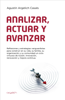 Analizar, Actuar y Avanzar - Agustin Argelich