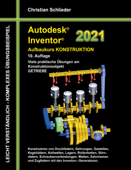 Autodesk Inventor 2021 - Aufbaukurs Konstruktion - Christian Schlieder