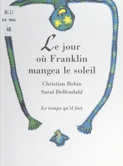 Le jour où Franklin mangea le soleil