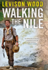 Levison Wood - Walking the Nile artwork