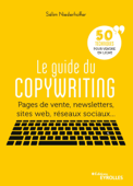 Le guide du copywriting - Sélim Niederhoffer