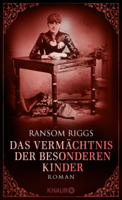 Ransom Riggs - Das Vermächtnis der besonderen Kinder artwork