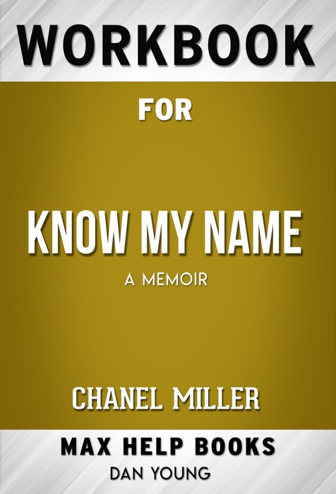 Know My Name A Memoir by Chanel Miller (Max Help Workbooks)