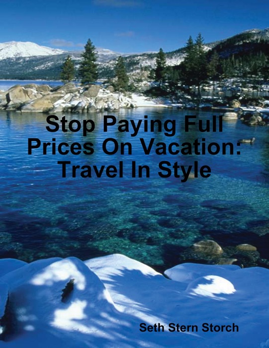 Stop Paying Full Prices On Vacation: Travel In Style