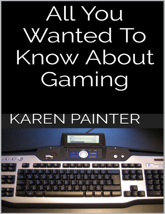 All You Wanted to Know About Gaming