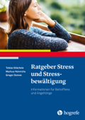 Ratgeber Stress und Stressbewältigung - Tobias Stächele