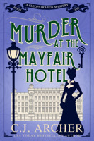 C.J. Archer - Murder at the Mayfair Hotel artwork