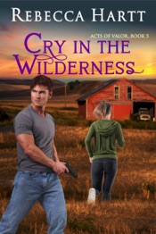Cry in the Wilderness (Acts of Valor, Book 3)