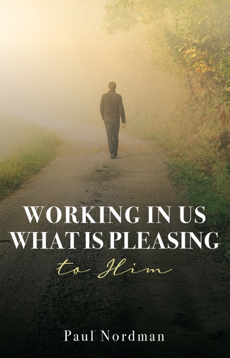 Working in Us What Is Pleasing to Him