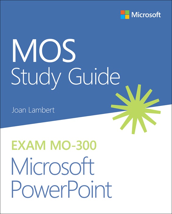 MOS Study Guide for Microsoft PowerPoint Exam MO-300, 1/e