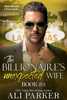 The Billionaire's Unexpected Wife #3 - Ali Parker