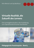 Virtuelle Realität, die Zukunft des Lernens - Felix Mensch & Joy Backhaus