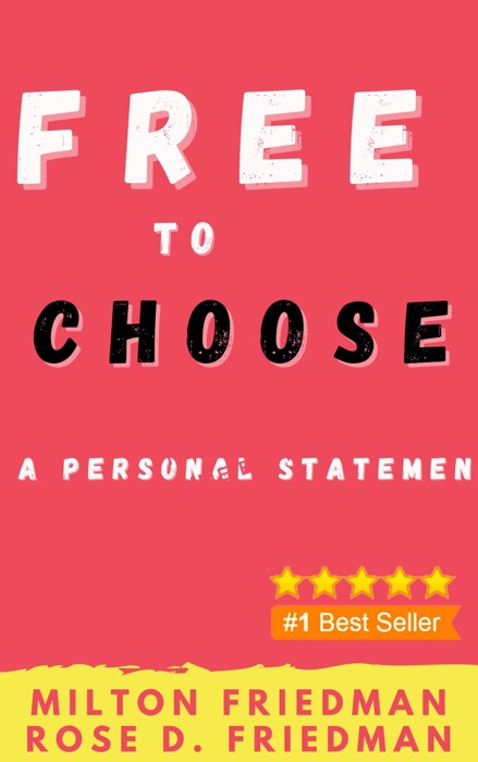 Free to Choose: A Personal Statement