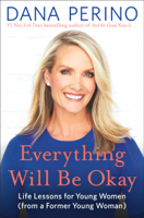 Dana Perino - Everything Will Be Okay artwork