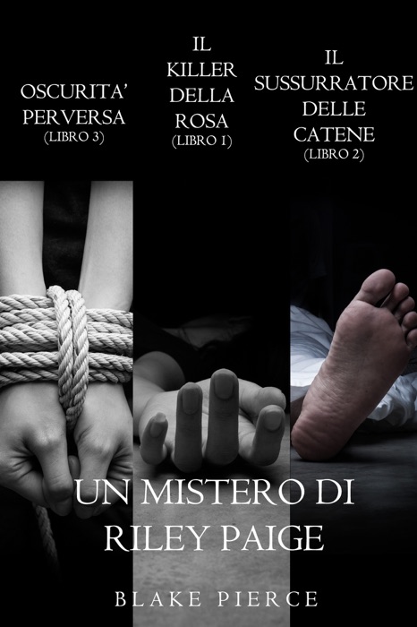 Bundle dei Misteri di Riley Paige: Il Killer della Rosa (#1), Il Sussurratore delle Catene (#2) e Oscurità Perversa (#3)