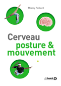 Cerveau, posture et mouvement - Thierry Paillard