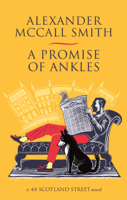 Alexander McCall Smith - A Promise of Ankles artwork