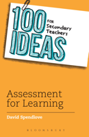 David Spendlove - 100 Ideas for Secondary Teachers: Assessment for Learning artwork