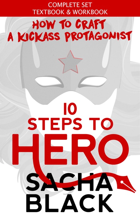 10 Steps To Hero: How To Craft a Kickass Protagonist