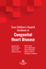 Texas Children's Hospital Handbook of Congenital Heart Disease - Carlos M. Mery, Patricia Bastero, Stuart R. Hall & Antonio G. Cabrera