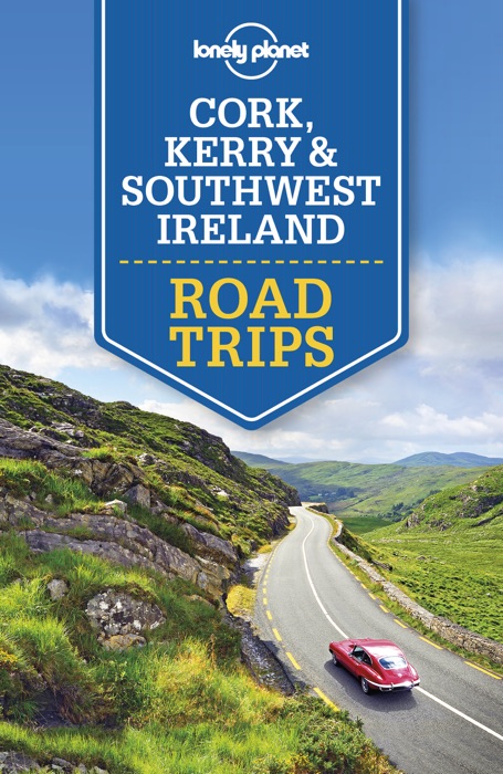 Cork, Kerry & Southwest Ireland Road Trips Travel Guide